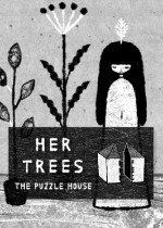 HER TREES : THE PUZZLE HOUSE