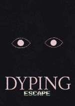 Dyping Escape