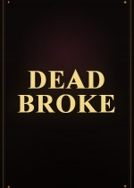 Dead Broke